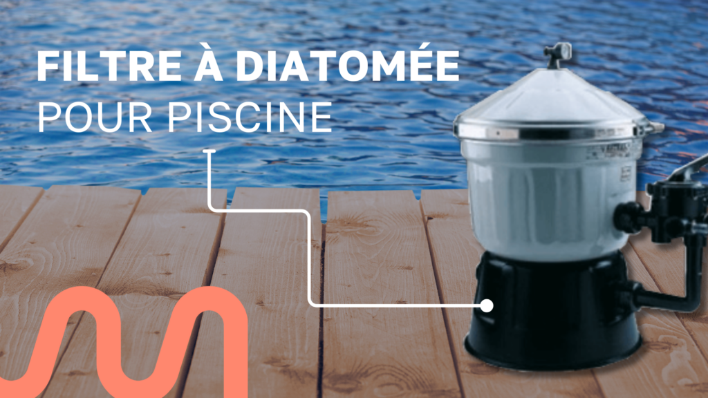 Filtre de Piscine : Filtre à Diatomée